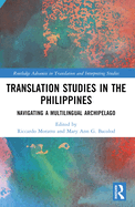 Translation Studies in the Philippines: Navigating a Multilingual Archipelago