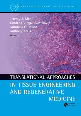 Translational Approaches in Tissue Engineering and Regenerative Medicine - Mao, Jeremy J (Editor), and Vunjak-Novakovic, Gordana (Editor), and Mikos, Antonios G (Editor)