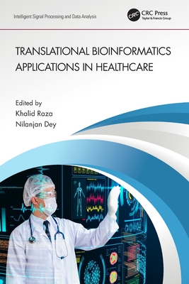 Translational Bioinformatics Applications in Healthcare - Raza, Khalid (Editor), and Dey, Nilanjan (Editor)