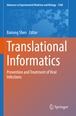 Translational Informatics: Prevention and Treatment of Viral Infections - Shen, Bairong (Editor)