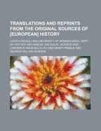Translations and Reprints from the Original Sources of [European] History