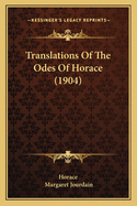 Translations of the Odes of Horace (1904)