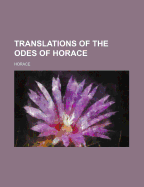 Translations of the Odes of Horace