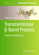 Transmembrane  -Barrel Proteins: Methods and Protocols