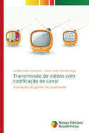 Transmiss?o de v?deos com codifica??o de canal