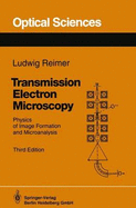 Transmission Electron Microscopy: Physics of Image Formation and Microanalysis - Reimer, Ludwig, and Hawkes, Peter W (Guest editor)