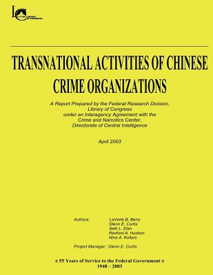 Transnational Activities of Chinese Crime Organizations - Congress, Library of, and Division, Federal Research