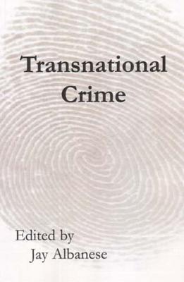 Transnational Crime - Albanese, Jay (Editor)