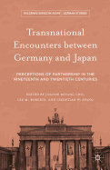 Transnational Encounters Between Germany and Japan: Perceptions of Partnership in the Nineteenth and Twentieth Centuries