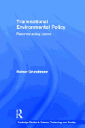 Transnational Environmental Policy: Reconstructing Ozone