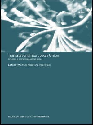 Transnational European Union: Towards a Common Political Space - Kaiser, Wolfram (Editor), and Starie, Peter (Editor)