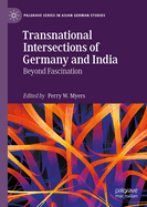 Transnational Intersections of Germany and India: Beyond Fascination