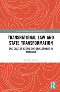 Transnational Law and State Transformation: The Case of Extractive Development in Mongolia