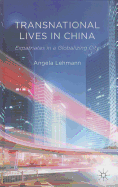 Transnational Lives in China: Expatriates in a Globalizing City