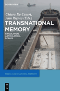 Transnational Memory: Circulation, Articulation, Scales