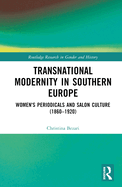 Transnational Modernity in Southern Europe: Women's Periodicals and Salon Culture (1860-1920)