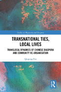 Transnational Ties, Local Lives: Translocal Dynamics of Chinese Diaspora and Community Re-organisation