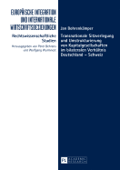 Transnationale Sitzverlegung Und Umstrukturierung Von Kapitalgesellschaften Im Bilateralen Verhaeltnis Deutschland - Schweiz