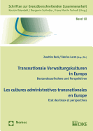 Transnationale Verwaltungskulturen in Europa - Les Cultures Administratives Transnationales En Europe: Bestandesaufnahme Und Perspektiven / Etat Des Lieux Et Perspectives