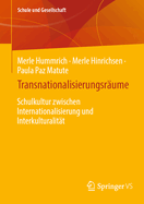 Transnationalisierungsr?ume: Schulkultur Zwischen Internationalisierung Und Interkulturalit?t