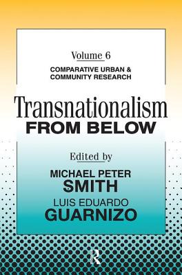 Transnationalism from Below: Comparative Urban and Community Research - Smith, Michael Peter