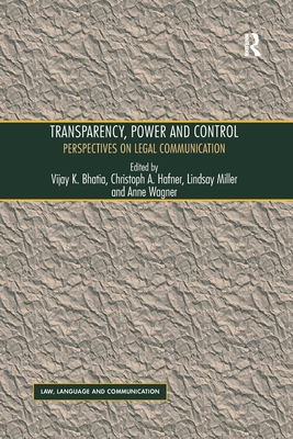 Transparency, Power, and Control: Perspectives on Legal Communication - Hafner, Christoph A., and Bhatia, Vijay K. (Editor), and Wagner, Anne