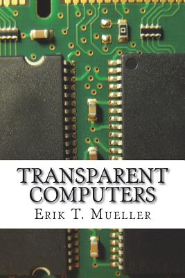 Transparent Computers: Designing Understandable Intelligent Systems - Mueller, Erik T