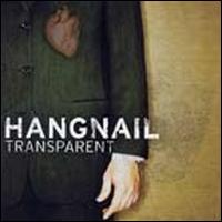 Transparent - Hangnail