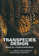Transpecies Design: Design for a Posthumanist World