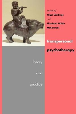 Transpersonal Psychotherapy - Wellings, Nigel, and Wilde McCormick, Elizabeth