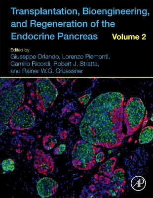 Transplantation, Bioengineering, and Regeneration of the Endocrine Pancreas: Volume 2 - Orlando, Giuseppe (Editor), and Piemonti, Lorenzo (Editor), and Ricordi, Camillo (Editor)
