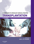 Transplantation Print and Enhanced E-Book: A Companion to Specialist Surgical Practice