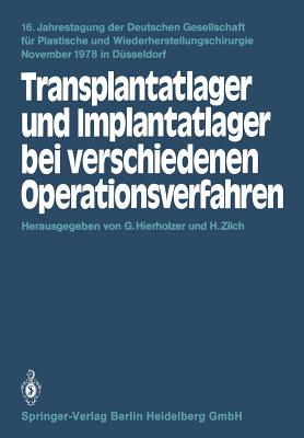 Transplantatlager Und Implantatlager Bei Verschiedenen Operationsverfahren - Hierholzer, G (Editor), and Zilch, H (Editor)