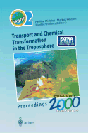 Transport and Chemical Transformation in the Troposphere: Proceedings of Eurotrac Symposium 2000 Garmisch-Partenkirchen, Germany 27-31 March 2000 Eurotrac-2 International Scientific Secretariat Gsf-National Research Center for Environment and Health...