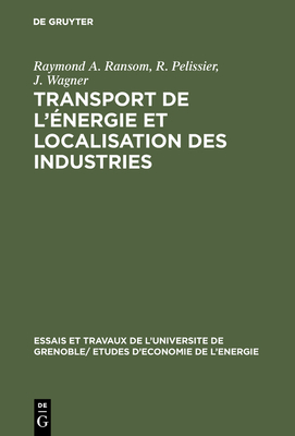 Transport de l'?nergie et localisation des industries - Ransom, Raymond A, and Pelissier, R, and Wagner, J