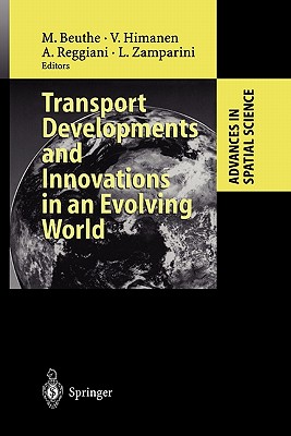 Transport Developments and Innovations in an Evolving World - Beuthe, Michel (Editor), and Himanen, Veli (Editor), and Reggiani, Aura (Editor)