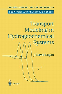 Transport Modeling in Hydrogeochemical Systems - Logan, J.David