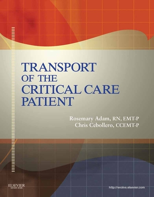 Transport of the Critical Care Patient - Adam, Rosemary, and Cebollero, Chris