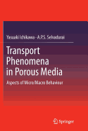 Transport Phenomena in Porous Media: Aspects of Micro/Macro Behaviour - Ichikawa, Yasuaki, and Selvadurai, A P S