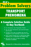 Transport Phenomena Problem Solver - Ogden, James R, Dr., and Research & Education Association, and Staff of Research Education Association