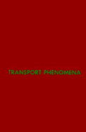 Transport Phenomona - Bird, R Byron, and Stewart, Warren E, and Lightfoot, Edwin N