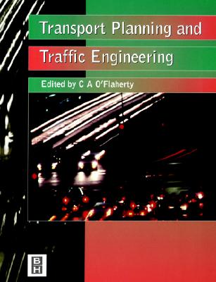 Transport Planning and Traffic Engineering - O'Flaherty, Coleman (Editor)