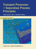 Transport Processes and Separation Process Principles (Includes Unit Operations), Pearson New International Edition