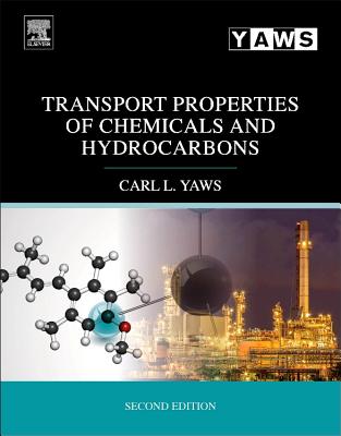 Transport Properties of Chemicals and Hydrocarbons - Yaws, Carl L
