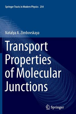 Transport Properties of Molecular Junctions - Zimbovskaya, Natalya A