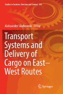 Transport Systems and Delivery of Cargo on East-West Routes