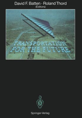 Transportation for the Future - Andersson, A E, and Batten, David F (Editor), and Thord, Roland (Editor)