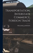 Transportation, Interstate Commerce, Foreign Trade