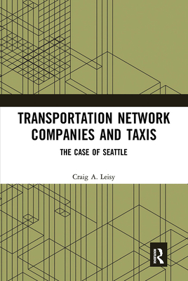 Transportation Network Companies and Taxis: The Case of Seattle - Leisy, Craig A.