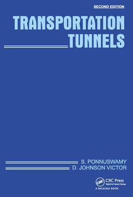 Transportation Tunnels - Ponnuswamy, S., and Victor, D. Johnson